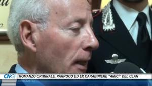 Operazione Romanzo Criminale, parroco ed ex carabiniere fra gli “amici” del clan Patania